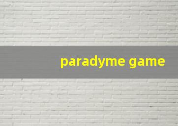 paradyme game